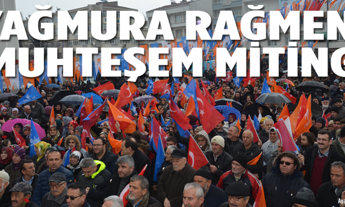 Yağmura rağmen muhteşem miting