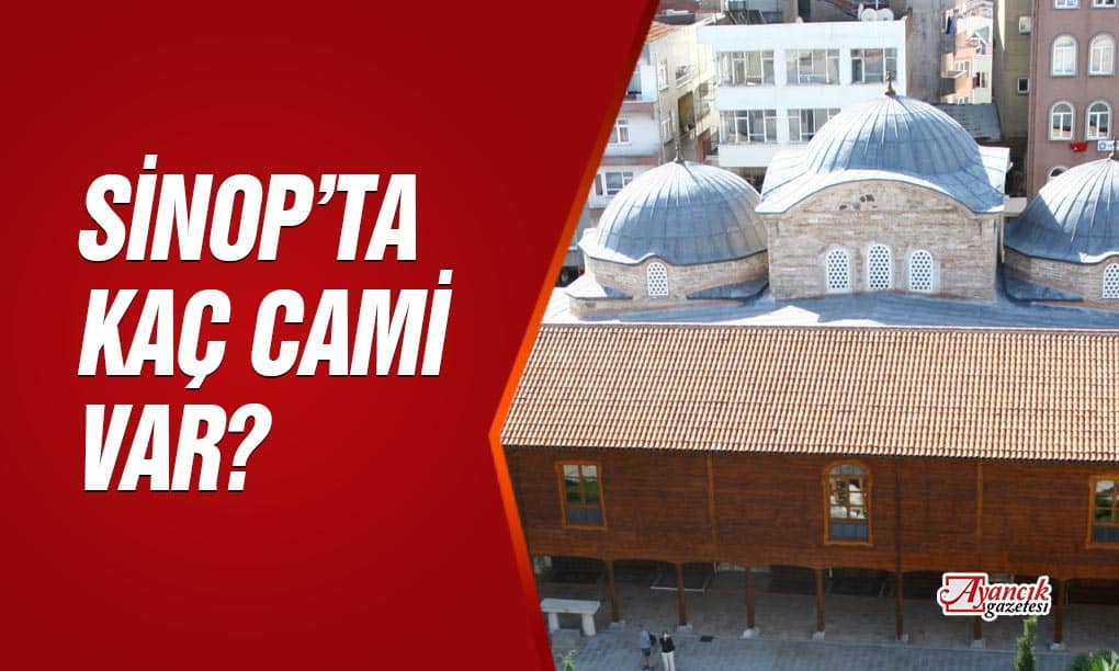 Sinop’ta Kaç Tane Cami Var?