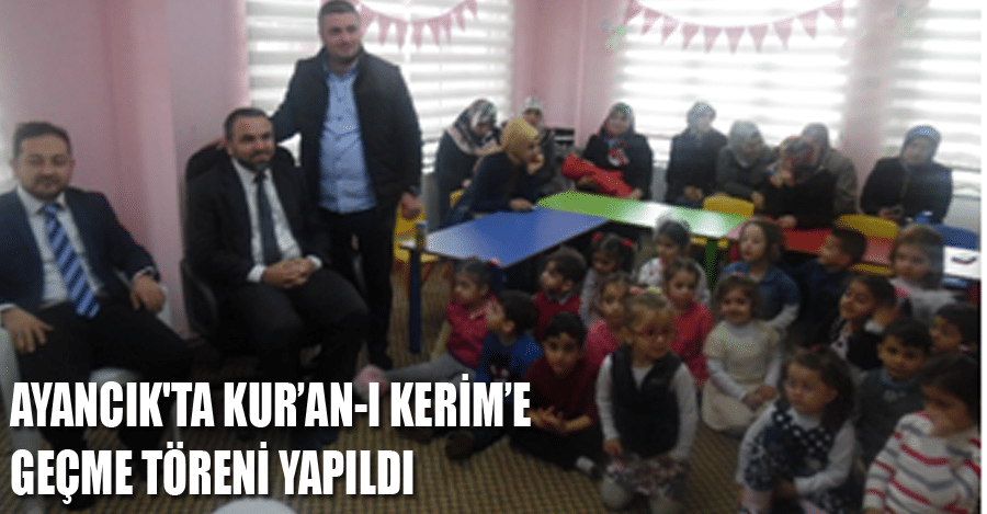 Ayancık’ta Kur’an-ı Kerim’e geçme töreni yapıldı