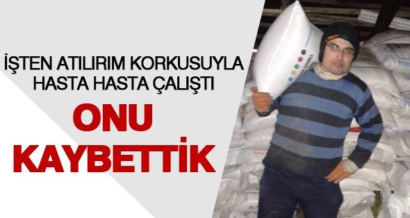 Hastayken İşte Çalışan Genç Yaşamını Yitirdi