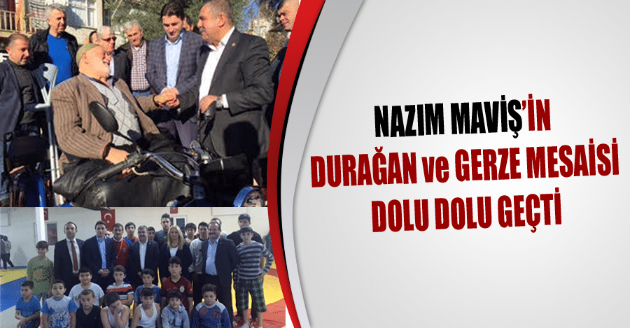 Nazım Maviş’in Durağan Ve Gerze Mesaisi Dolu Dolu Geçti