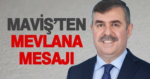 Maviş’ten Mevlana’nın Ölüm Yıl Dönümü Mesajı