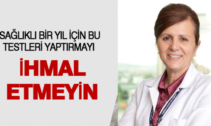 Sağlıklı Bir Yıl İçin Bu Testleri Yaptırmayı İhmal Etmeyin