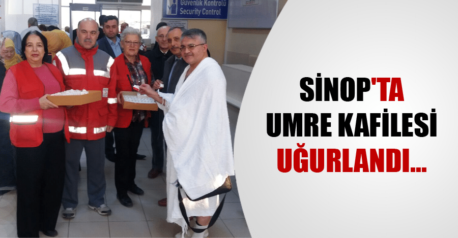 Sinop’ta Umre Kafilesi Uğurlandı