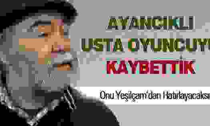 Ayancıklı Usta Oyuncu Şefik Döğen Hayatını Kaybetti