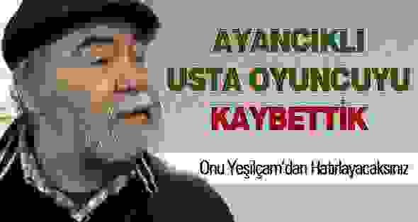 Ayancıklı Usta Oyuncu Şefik Döğen Hayatını Kaybetti