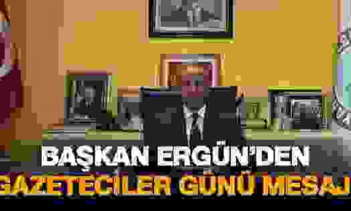 Başkan Ergün’den 10 Ocak Mesajı