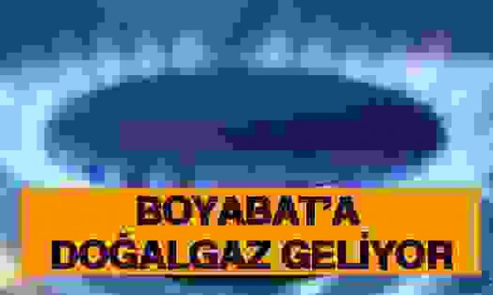Boyabat’a Doğalgaz Geliyor