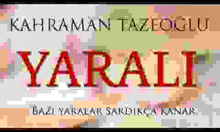 Yaralı Kahraman Tazeoğlu Kitabının Özeti Yayınlandı