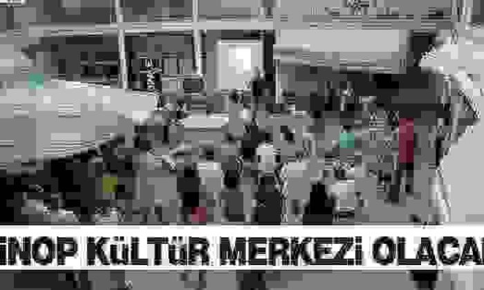 Sinop’ta Hal Binası Kültür Merkezine Dönüşecek