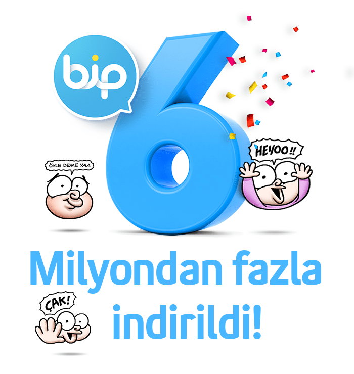 BİP tam 6 milyon kullanıcıya ulaştı