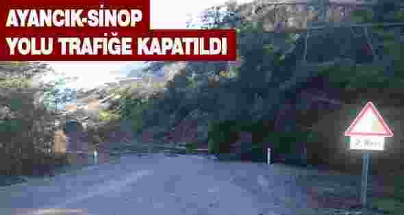 Ayancık-Sinop Kara  Yolu Ulaşıma Kapandı