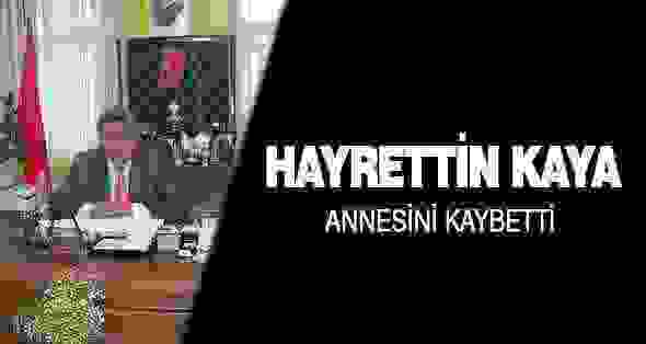 Hayrettin Kaya Annesini Kaybetti