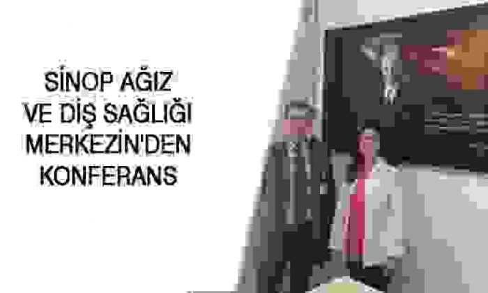 Sinop Ağız ve Diş Sağlığı Merkezin’den Konferans