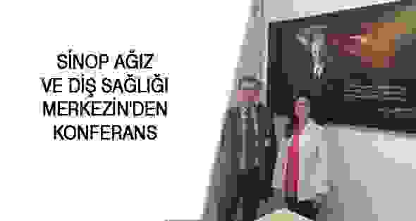 Sinop Ağız ve Diş Sağlığı Merkezin’den Konferans