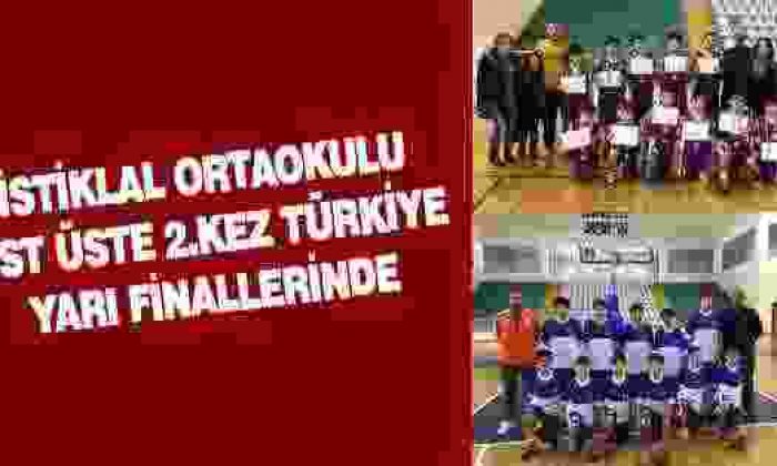 İstiklal Ortaokulu Üst Üste 2.Kez Türkiye Yarı Finallerinde
