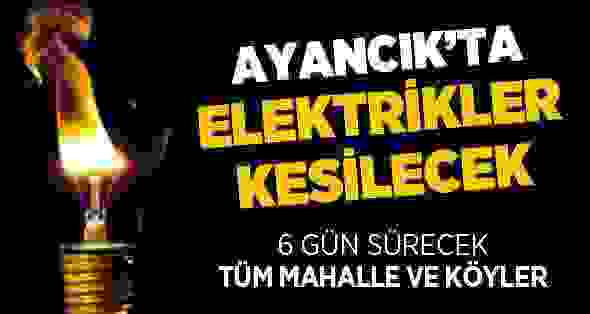 Ayancık’ta 6 Günlük Elektrik Kesintisi Uygulanacak