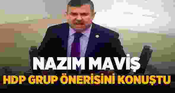 Nazım Maviş, HDP’nin Grup Önerisini Konuştu