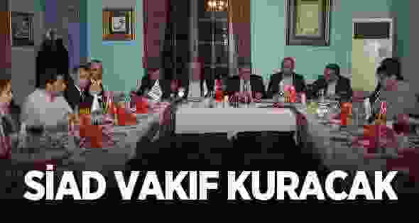 SİAD Vakıf Projesini Hayata Geçirecek