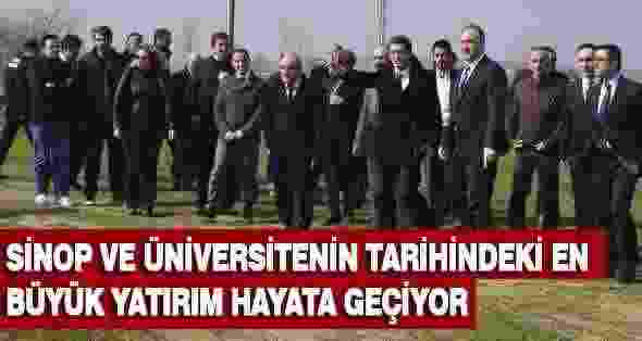 Sinop ve Üniversitenin Tarihindeki En Büyük Yatırım Hayata Geçiyor