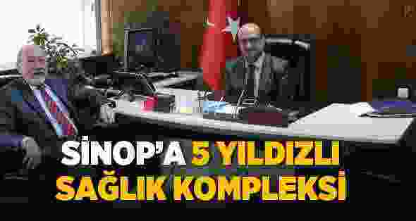 Sinop’a 5 Yıldızlı Sağlık Kompleksi Yapılıyor