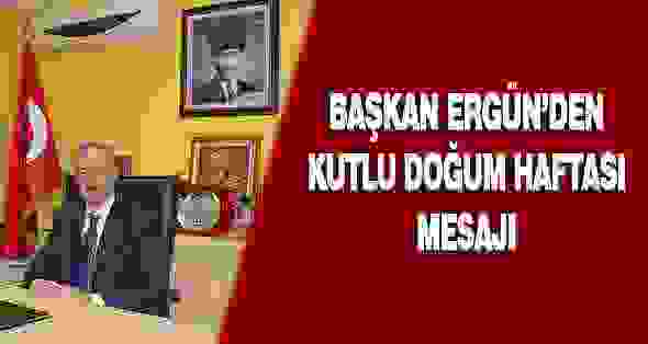 Başkan Ergün’den Kutlu Doğum Haftası Mesajı