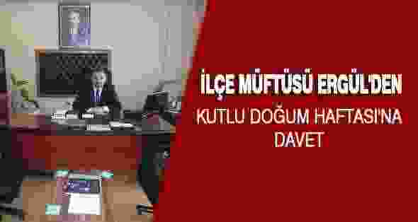 İlçe Müftüsü Ergül’den Kutlu Doğum Haftası’na Davet