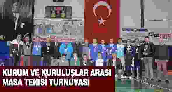 Kurum Ve Kuruluşlar Arası Masa Tenisi Turnuvası 