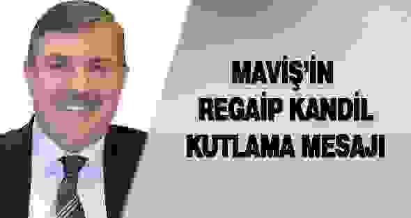 Maviş’in Regaip Kandil Kutlama Mesajı