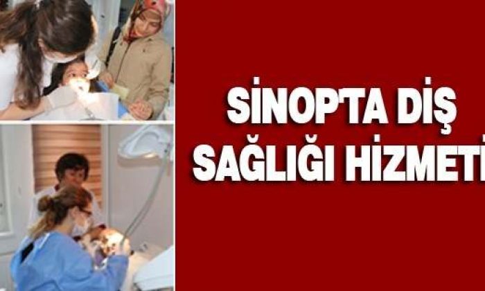 Sinop’ta Diş Sağlığı Hizmeti