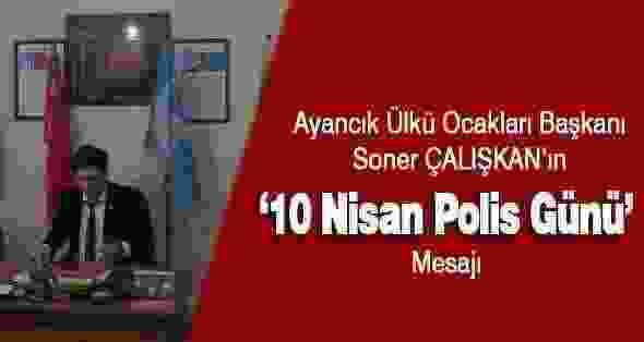 Çalışkan’dan Polis Günü Mesajı