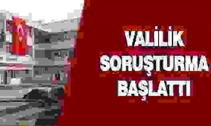 Soruşturma Başlatıldı
