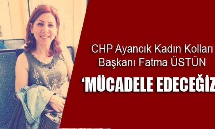 CHP Ayancık Kadın Kolları’ndan Açıklama