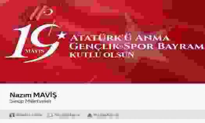 Maviş’ten, 19 Mayıs Atatürk’ü Anma Ve Gençlik Ve Spor Bayramı Mesajı