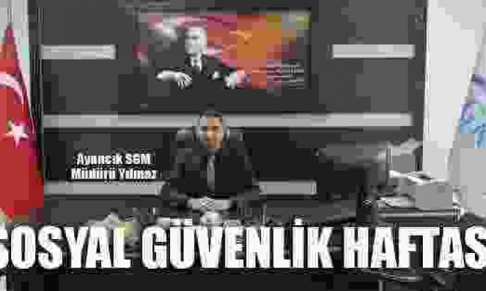 Ayancık SGM Müdürü Ali Yılmazdan Sosyal Güvenlik Haftası Kutlaması