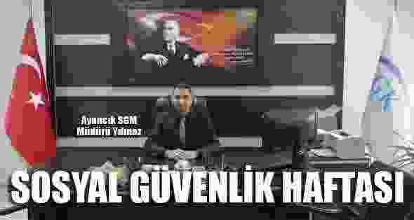 Ayancık SGM Müdürü Ali Yılmazdan Sosyal Güvenlik Haftası Kutlaması