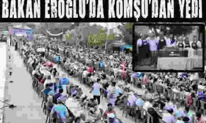 Bakan Eroğlu’da Komşu’dan Yedi