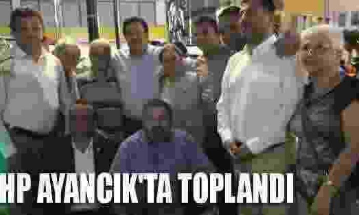 CHP AyancıK’ta Toplandı