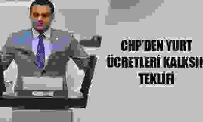Chp’den Yurt Ücretleri Kalksın Teklifi