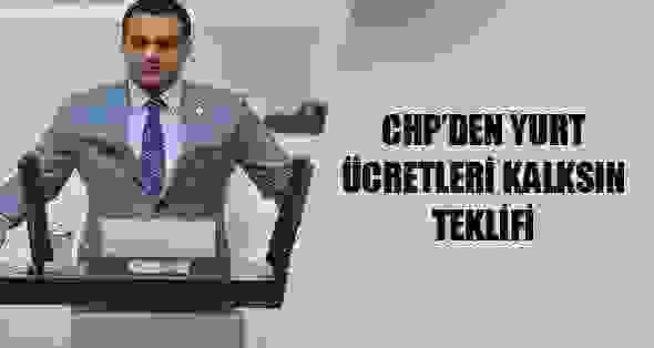 Chp’den Yurt Ücretleri Kalksın Teklifi