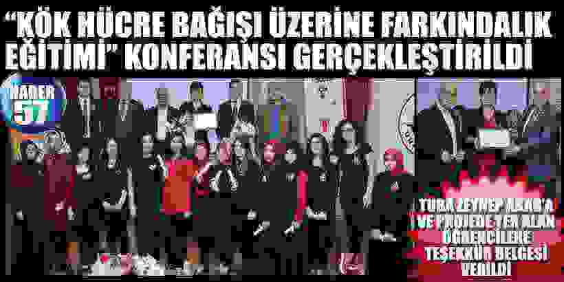 “Kök Hücre Bağışı Üzerine Farkındalık Eğitimi” Konferansı Gerçekleştirildi