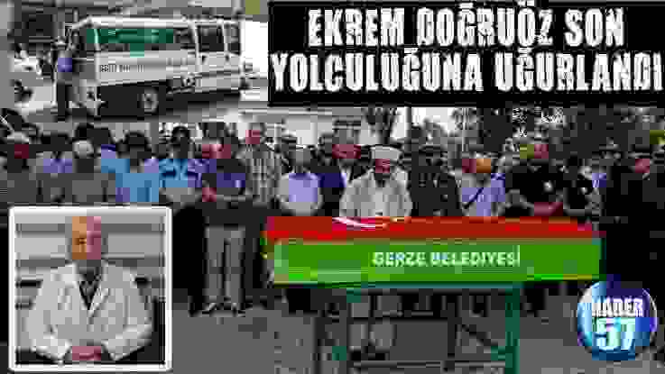 Ekrem Doğruöz Son Yolculuğuna Uğurlandı