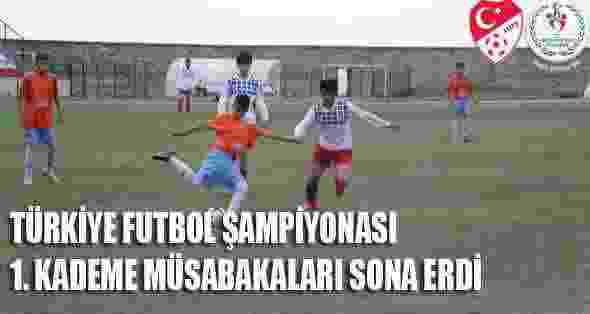 Türkiye Futbol Şampiyonası 1. Kademe Müsabakaları Son buldu