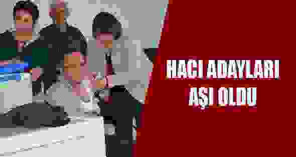 Hacı Adayları Aşı Oldu