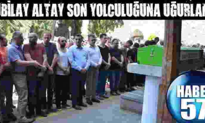 Kubilay Altay Son Yolculuğuna Uğurlandı