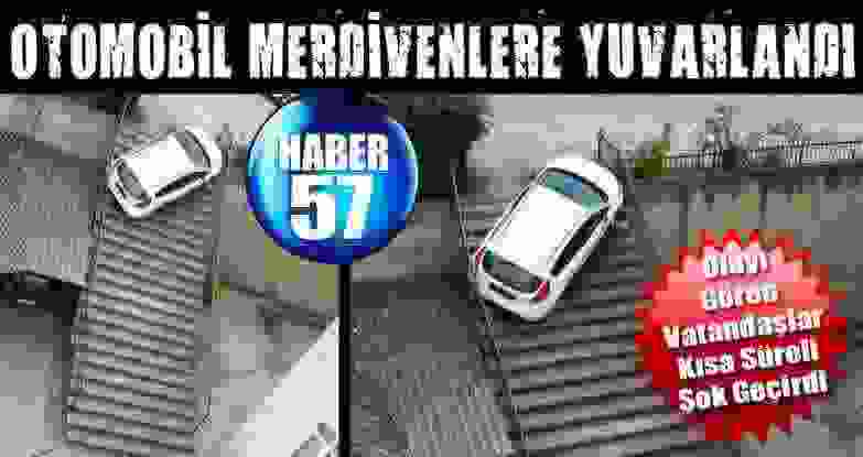 Otomobil Merdivenlere Yuvarlandı