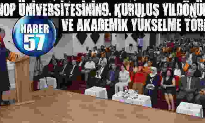 Sinop Üniversitesinin9. Kuruluş Yıldönümü Ve Akademik Yükselme Töreni