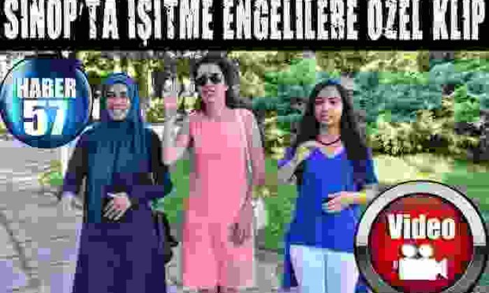Sinop’Ta İşitme Engelilere Özel Klip
