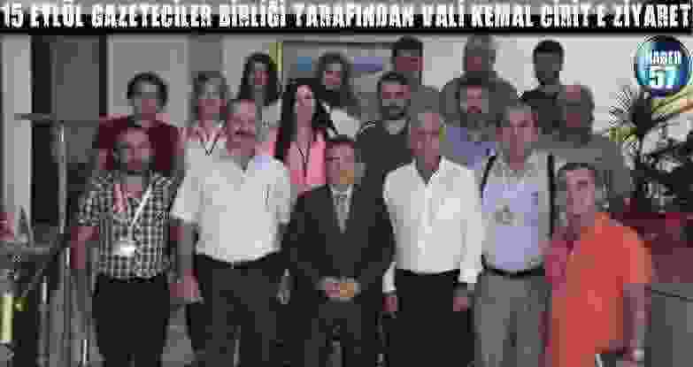 15 Eylül Gazeteciler Birliği Tarafından Vali Kemal Cirit’E Ziyaret