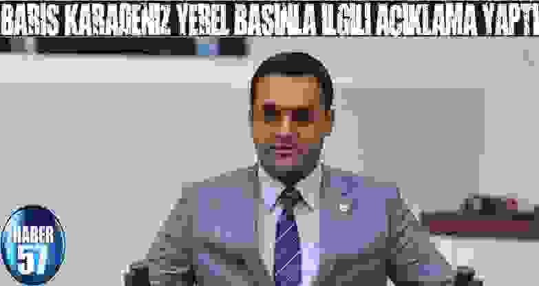 Barış Karadeniz’Den Yerel Basınla İlgili Önemli Açıklama